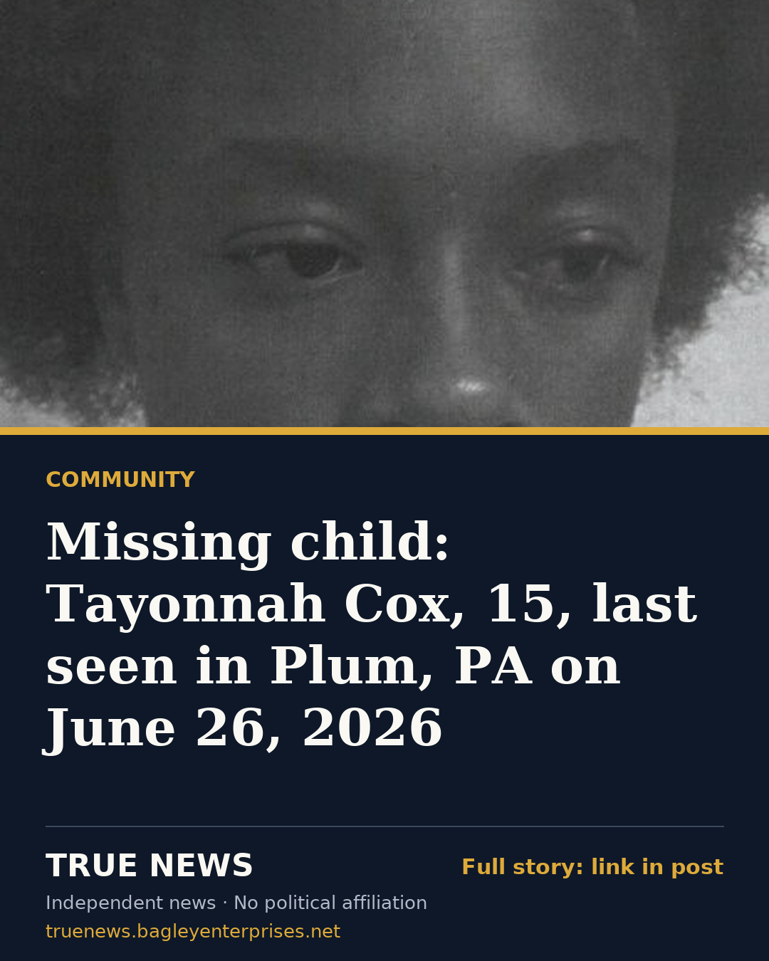 Share card: Missing child: Tayonnah Cox, 15, last seen in Plum, PA on June 26, 2026