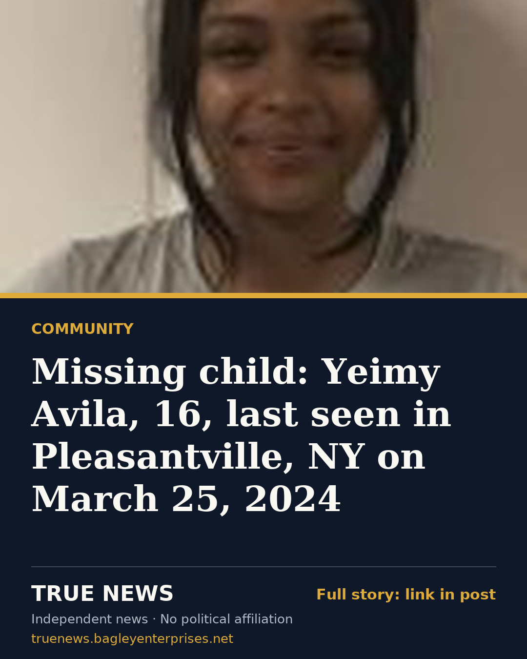 Share card: Missing child: Yeimy Avila, 16, last seen in Pleasantville, NY on March 25, 2024