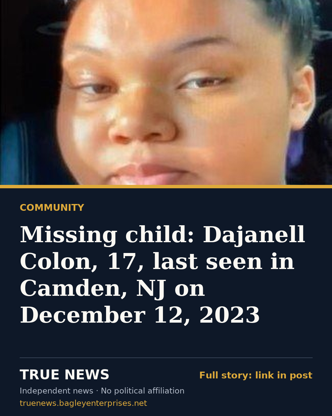 Share card: Missing child: Dajanell Colon, 17, last seen in Camden, NJ on December 12, 2023
