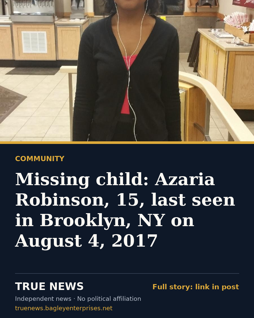 Share card: Missing child: Azaria Robinson, 15, last seen in Brooklyn, NY on August 4, 2017