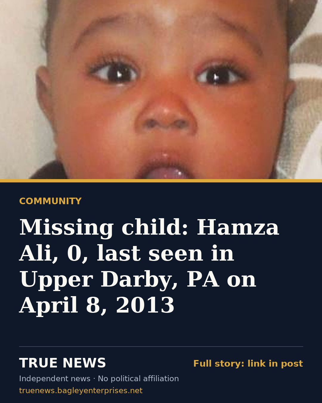 Share card: Missing child: Hamza Ali, 0, last seen in Upper Darby, PA on April 8, 2013