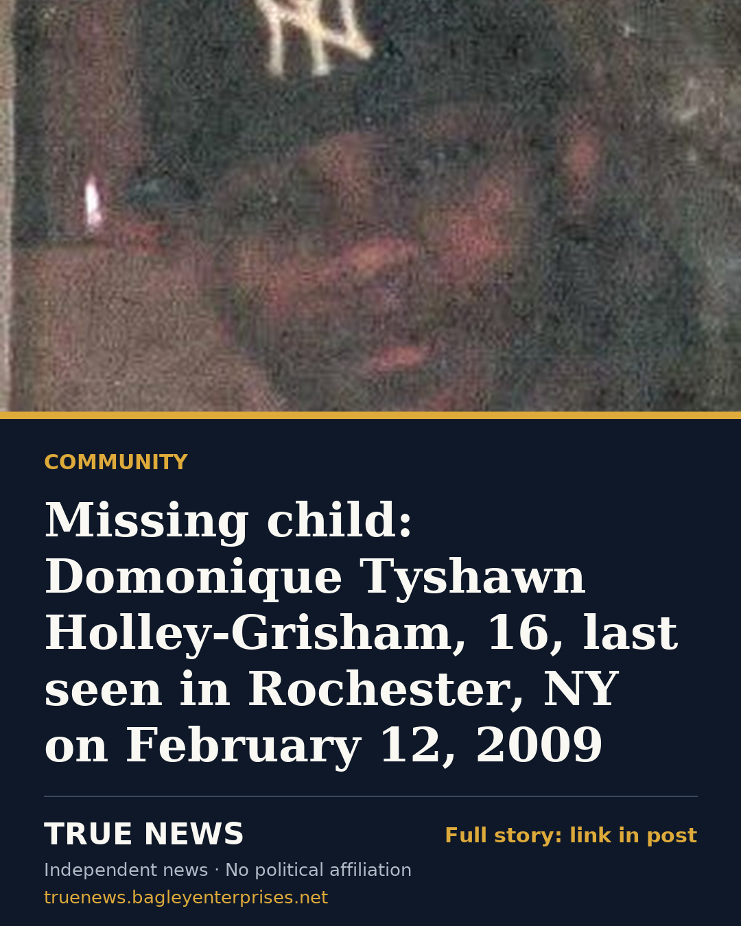 Share card: Missing child: Domonique Tyshawn Holley-Grisham, 16, last seen in Rochester, NY on February 12, 2009