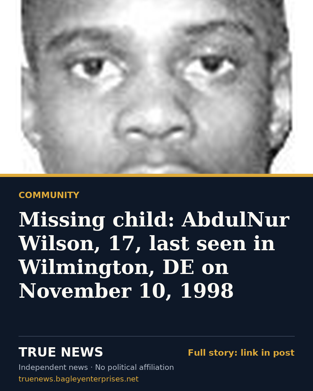 Share card: Missing child: AbdulNur Wilson, 17, last seen in Wilmington, DE on November 10, 1998