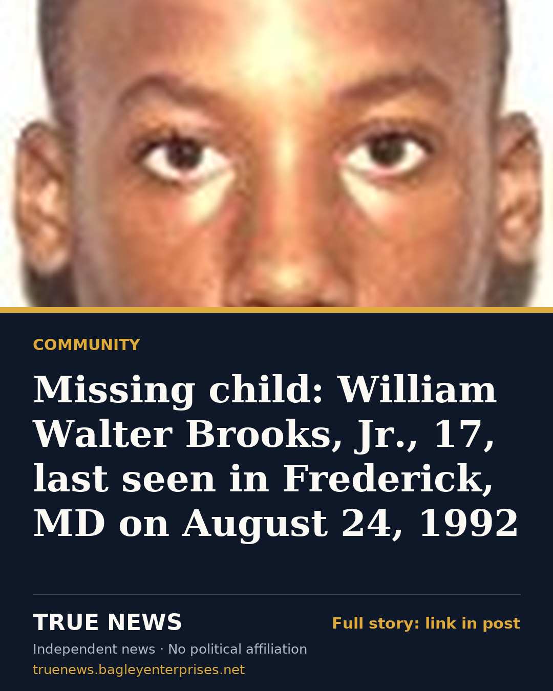 Share card: Missing child: William Walter Brooks, Jr., 17, last seen in Frederick, MD on August 24, 1992