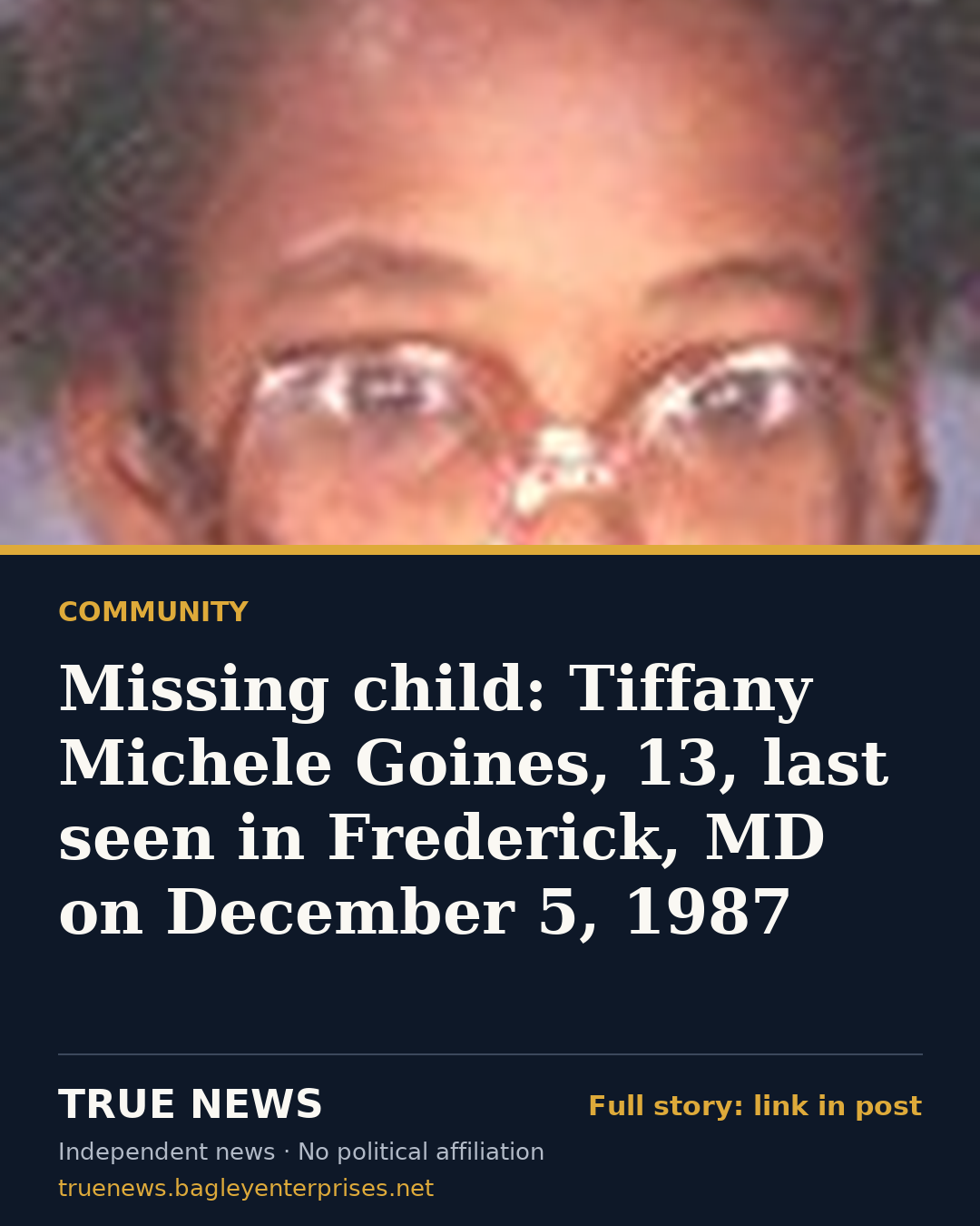Share card: Missing child: Tiffany Michele Goines, 13, last seen in Frederick, MD on December 5, 1987