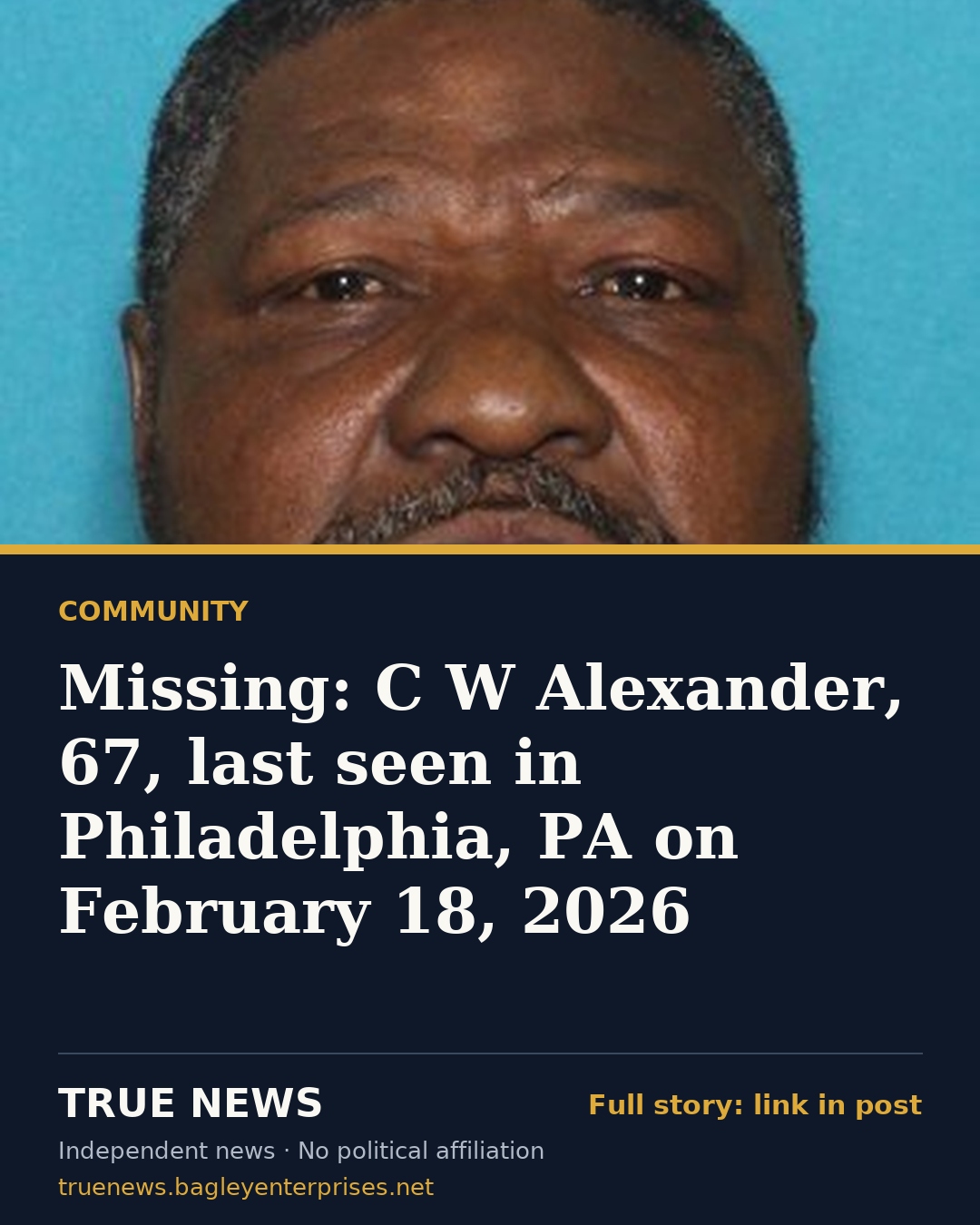 Share card: Missing: C W Alexander, 67, last seen in Philadelphia, PA on February 18, 2026