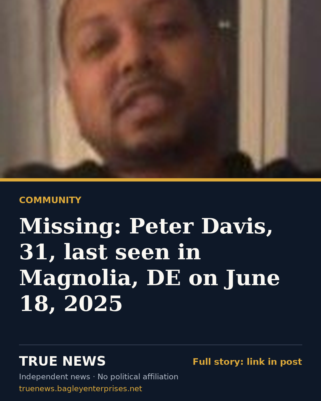 Share card: Missing: Peter Davis, 31, last seen in Magnolia, DE on June 18, 2025