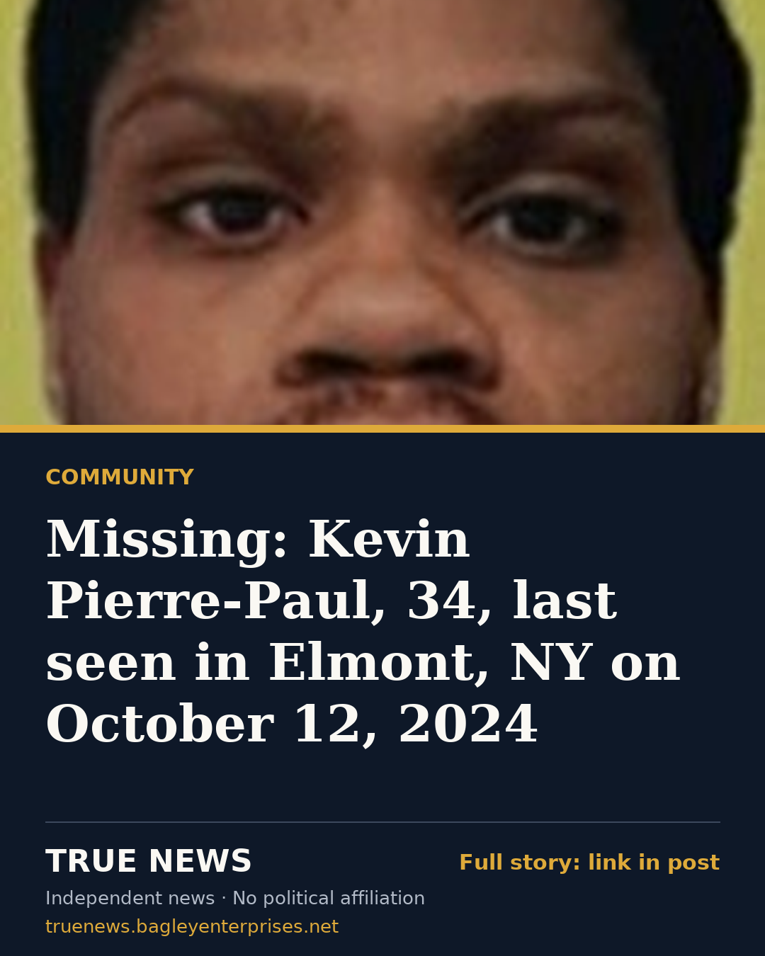 Share card: Missing: Kevin Pierre-Paul, 34, last seen in Elmont, NY on October 12, 2024