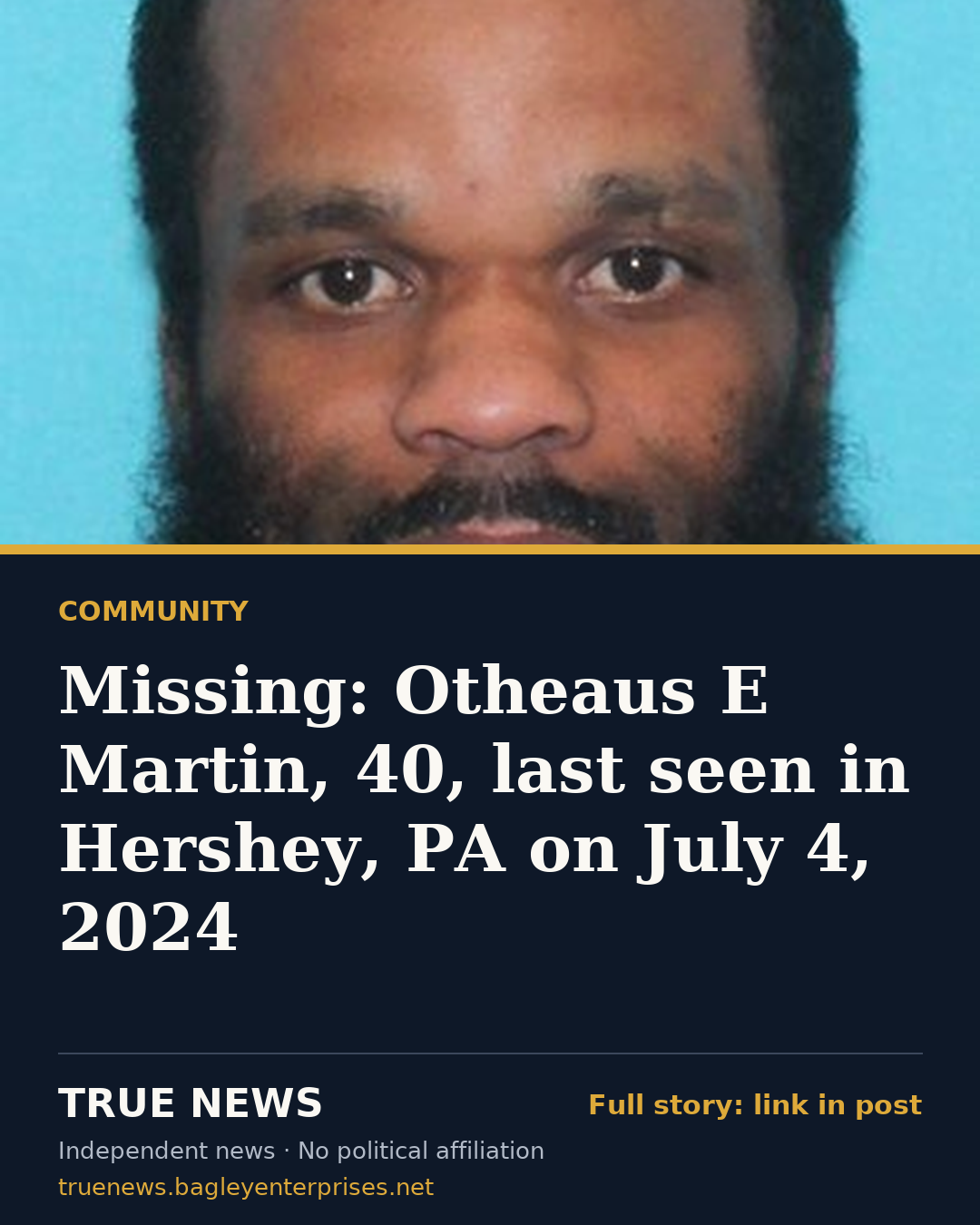 Share card: Missing: Otheaus E Martin, 40, last seen in Hershey, PA on July 4, 2024