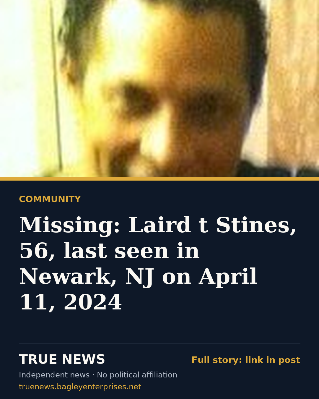 Share card: Missing: Laird t Stines, 56, last seen in Newark, NJ on April 11, 2024