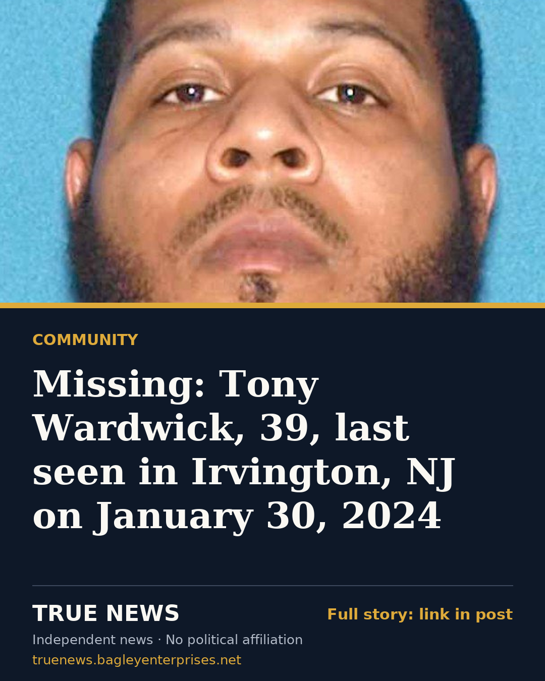 Share card: Missing: Tony Wardwick, 39, last seen in Irvington, NJ on January 30, 2024
