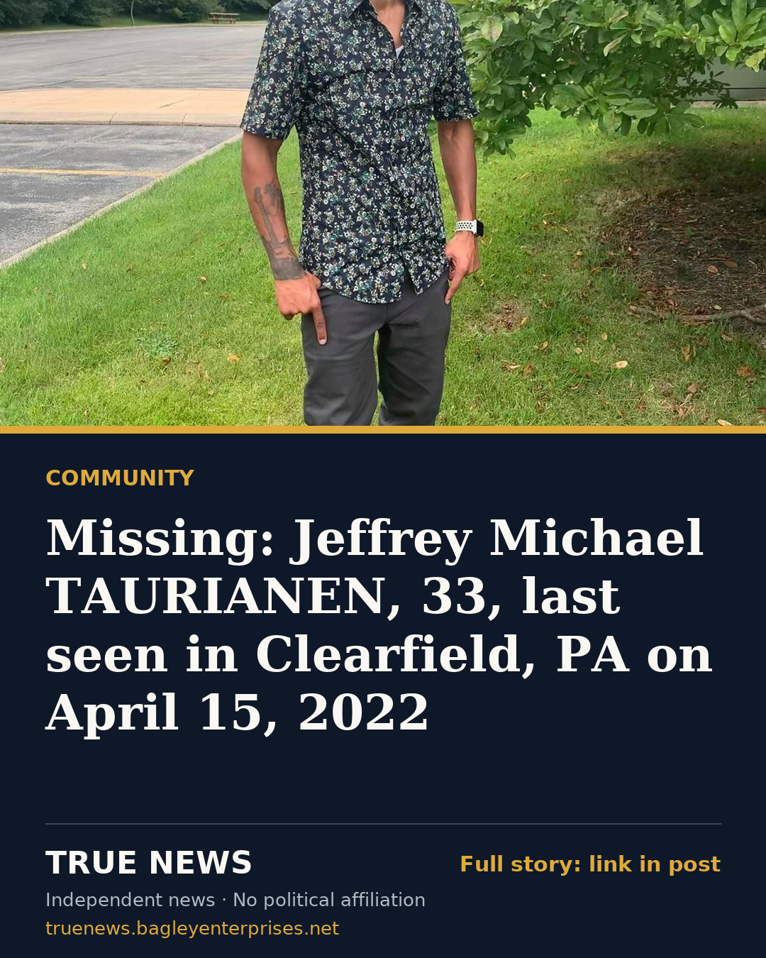 Share card: Missing: Jeffrey Michael TAURIANEN, 33, last seen in Clearfield, PA on April 15, 2022