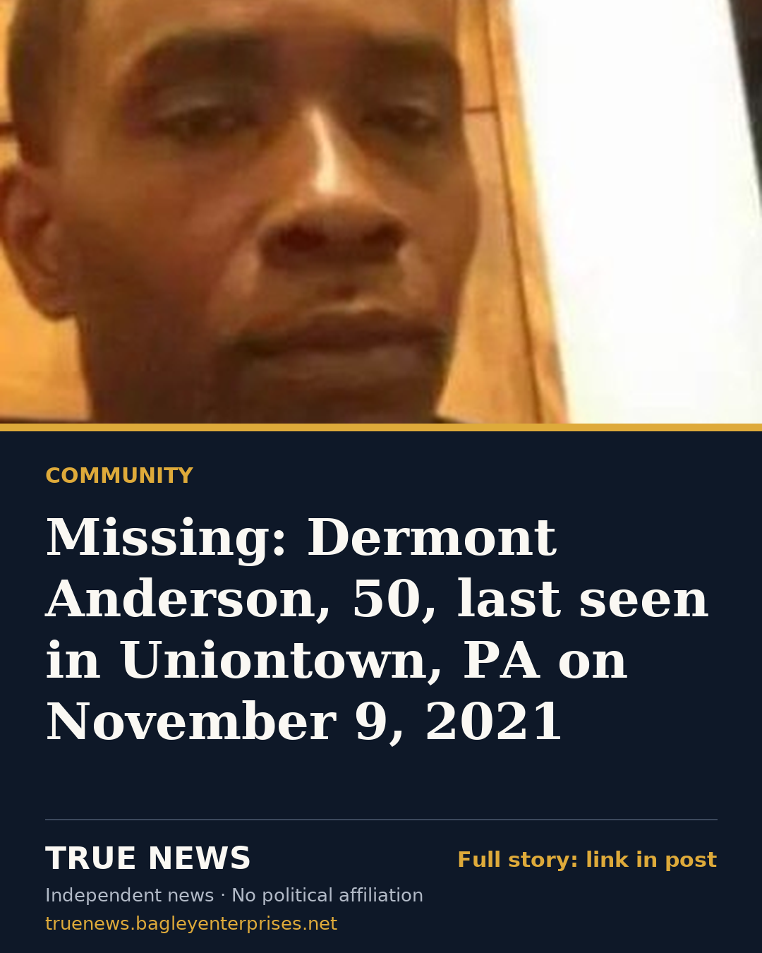 Share card: Missing: Dermont Anderson, 50, last seen in Uniontown, PA on November 9, 2021