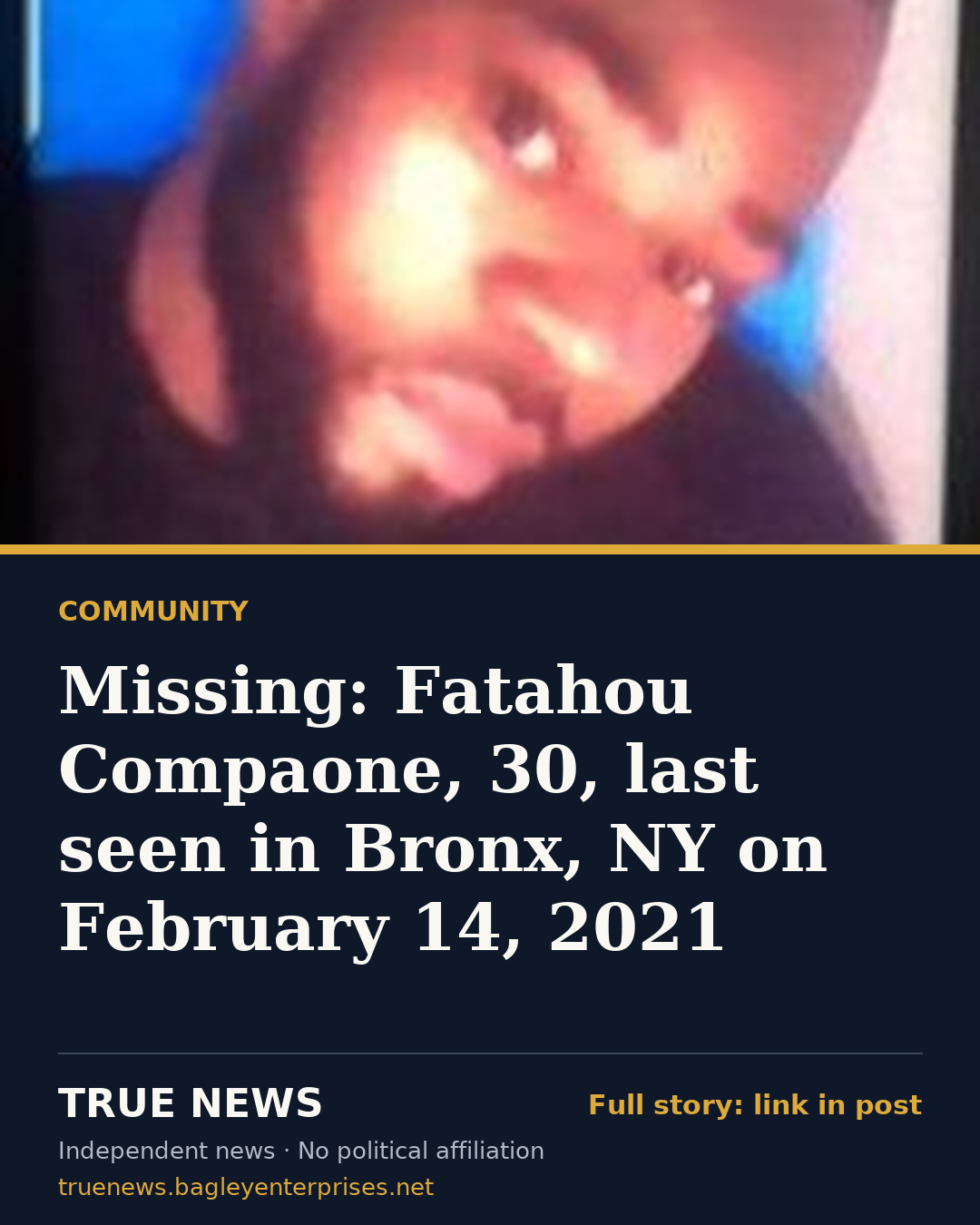 Share card: Missing: Fatahou Compaone, 30, last seen in Bronx, NY on February 14, 2021