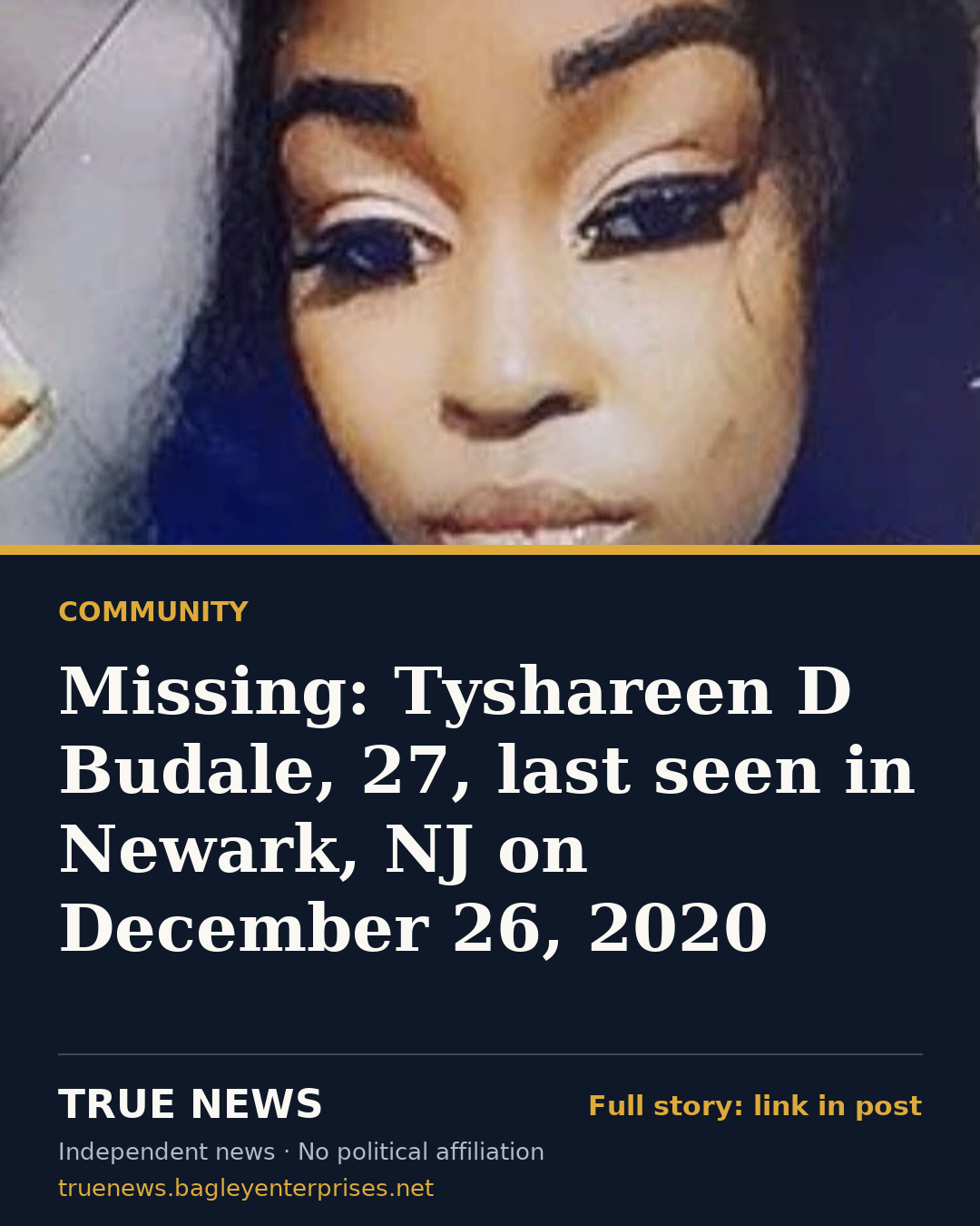 Share card: Missing: Tyshareen D Budale, 27, last seen in Newark, NJ on December 26, 2020